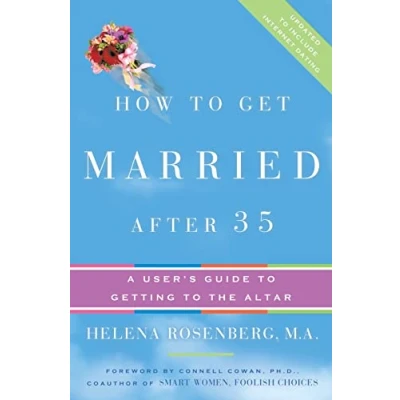 Abbildung von How to Get Married After 35 Revised Edition: A User&#039;s Guide Getting the Altar