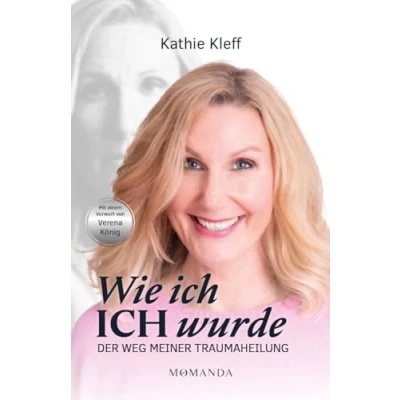 Abbildung von Wie ICH wurde: Der Weg meiner Traumaheilung