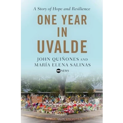 Abbildung von One Year in Uvalde: A Story of Hope and Resilience