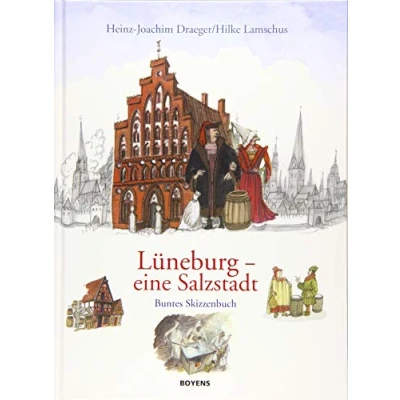 Abbildung von Lüneburg eine Salzstadt: Kunterbuntes Skizzenbuch