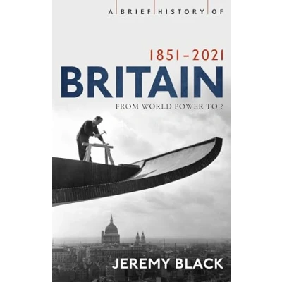 Abbildung von A Brief History of Britain 1851 2010: From World Power to? (Brief Histories)