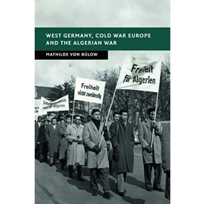 Abbildung von West Germany, Cold War Europe and the Algerian (New Studies in European History)