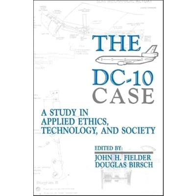 Abbildung von The DC 10 Case: A Study in Applied Ethics, Technology, and Society (Suny Series, Case Studies Society)