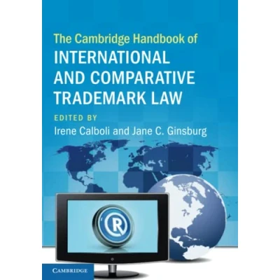 Abbildung von The Cambridge Handbook of International and Comparative Trademark Law (Cambridge Handbooks)