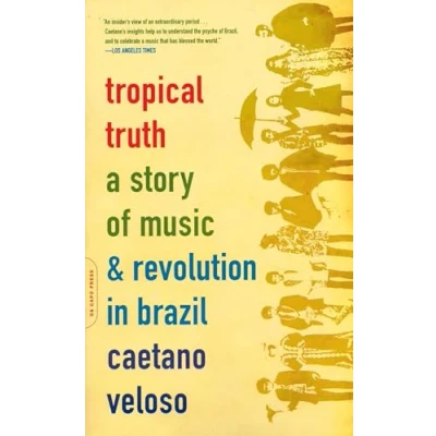 Abbildung von Tropical Truth: A Story Of Music And Revolution In Brazil