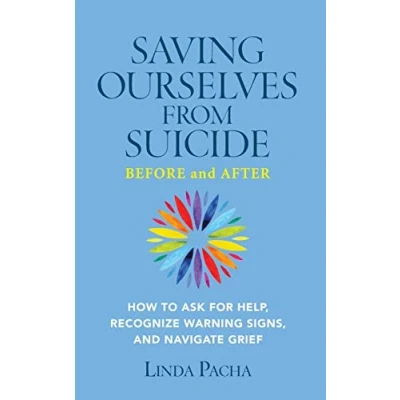 Abbildung von Saving Ourselves from Suicide Before and After: How to Ask for Help, Recognize Warning Signs, Navigate Grief