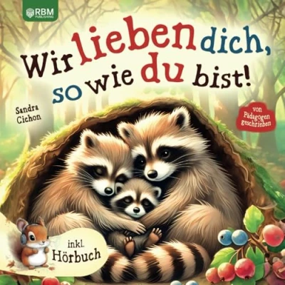 Abbildung von Wir lieben dich, so wie du bist: Ein herzerwärmendes Kinderbuch über die grenzenlose Liebe zwischen Eltern und Kindern I inkl. Hörbuch
