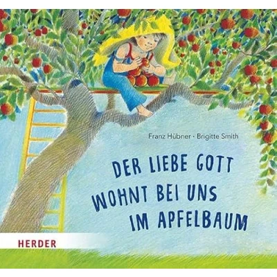 Abbildung von Der liebe Gott wohnt bei uns im Apfelbaum