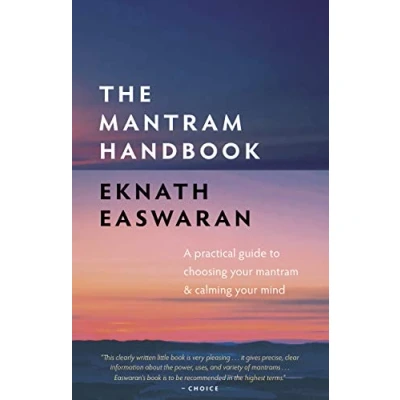 Abbildung von Mantram Handbook: A Practical Guide to Choosing Your and Calming Mind (Essential Easwaran Library, 2)