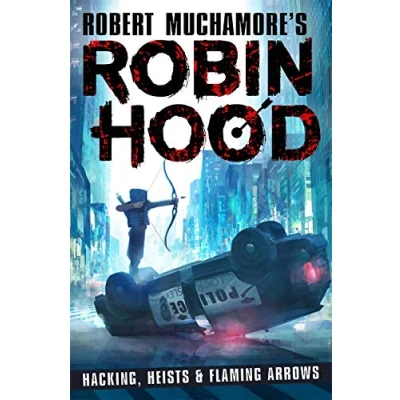 Abbildung von Robin Hood: Hacking, Heists &amp; Flaming Arrows (Robin Hood, 1)