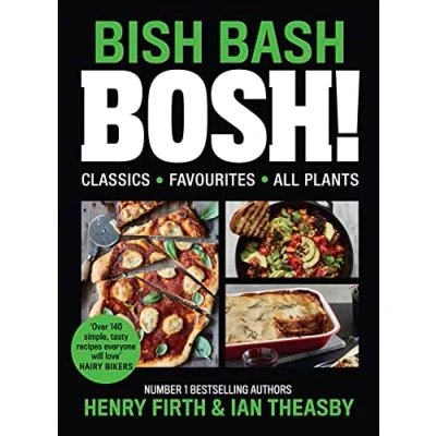 Abbildung von BISH BASH BOSH!: The Sunday Times Bestselling plant based Cook book including everything from quick and easy recipes to vegan Christmas meals