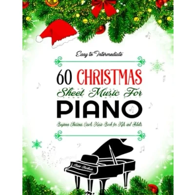 Abbildung von 60 Easy TO INTERMEDIATE Christmas SHEET Music for PIANO: Beginner Carols Book Kids and Adults piano arrangements with Lyrics