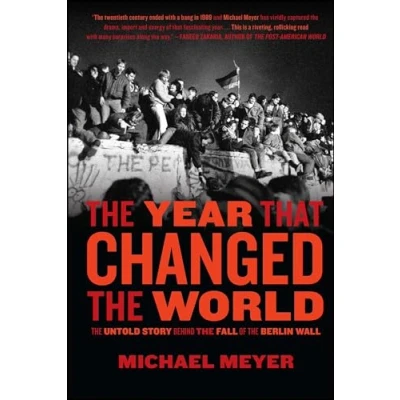 Abbildung von the Year that Changed World: Untold Story Behind Fall of Berlin Wall