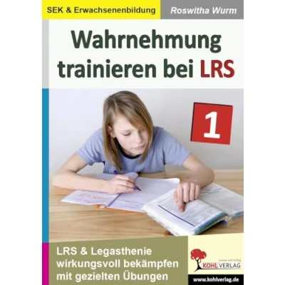 Abbildung von Wahrnehmung trainieren bei LRS: LRS &amp; Legasthenie wirkungsvoll bekämpfen mit gezielten Übungen