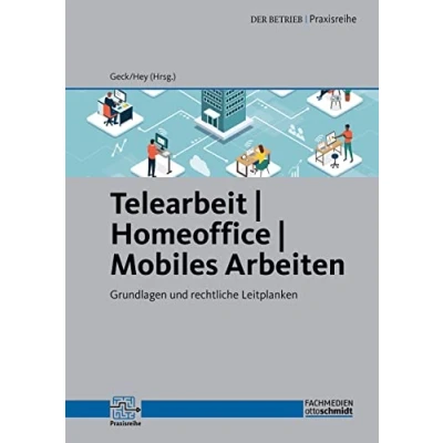 Abbildung von Telearbeit Homeoffice Mobiles Arbeiten: Grundlagen und rechtliche Leitplanken
