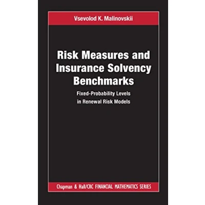 Abbildung von Risk Measures and Insurance Solvency Benchmarks: Fixed probability Levels in Renewal Models (Chapman Hall/Crc Financial Mathematics)