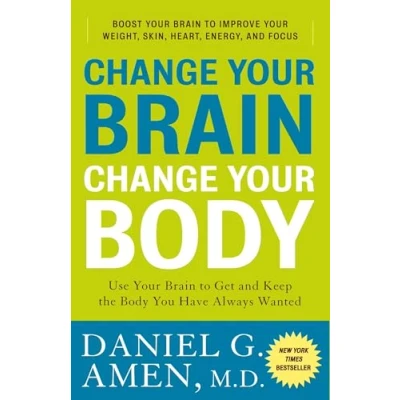 Abbildung von Change Your Brain, Body: Use Brain to Get and Keep the Body You Have Always Wanted