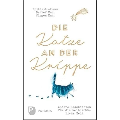 Abbildung von die Katze an der Krippe: Andere Geschichten für weihnachtliche Zeit