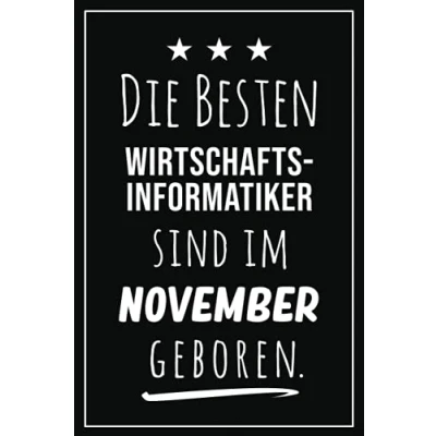 Abbildung von Die besten Wirtschaftsinformatiker sind im November geboren: Notizbuch A5 I Dotted 160 Seiten Tolles Geschenk für Kollegen, Familie &amp; Freunde