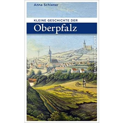 Abbildung von Kleine Geschichte der Oberpfalz (Bayerische Geschichte)