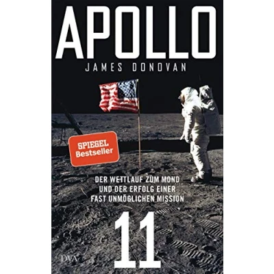 Abbildung von Apollo 11: der Wettlauf zum Mond und Erfolg einer fast unmöglichen Mission Mit zahlreichen farbigen Abbildungen