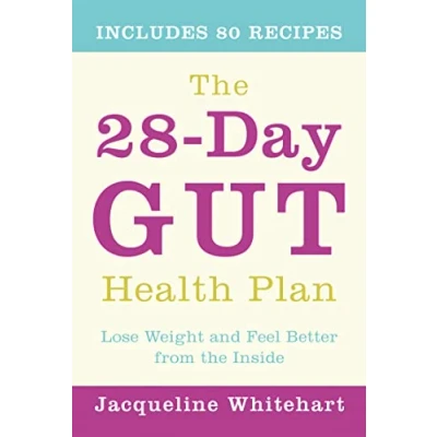 Abbildung von the 28 DAY GUT HEALTH PLAN: Lose weight and feel better from inside