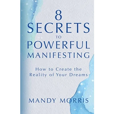 Abbildung von 8 Secrets to Powerful Manifesting: How Create the Reality of Your Dreams