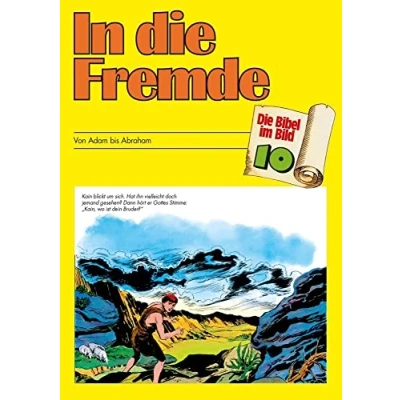 Abbildung von In die Fremde: Von Adam bis Abraham (Die Bibel im Bild / Biblische Geschichten Abenteuercomic Stil)
