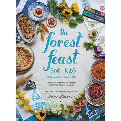 Abbildung von The Forest Feast for Kids: Colorful Vegetarian Recipes That Are Simple to Make