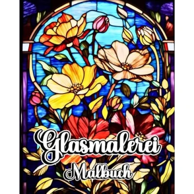 Abbildung von Glasmalerei Malbuch: Eine Blumen und Landschaftsgestaltung fr Erwachsene zur Entspannung