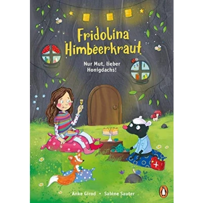 Abbildung von Fridolina Himbeerkraut Nur Mut, lieber Honigdachs!: Vorlesebuch ab 4 Jahren (Die Reihe, Band 3)