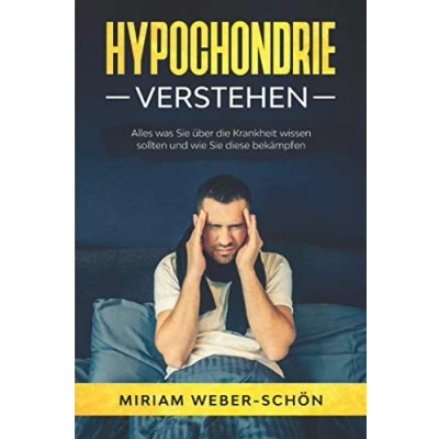 Abbildung von Hypochondrie verstehen: Alles was Sie über die Krankheit wissen sollten und wie diese bekämpfen