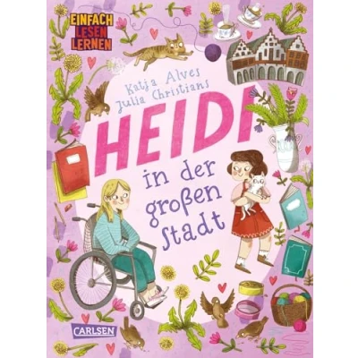 Abbildung von Heidi in der großen Stadt: Einfach Lesen Lernen Fortsetzung rund um Freundschaft und Heimweh für Leseanfänger*innen ab 6