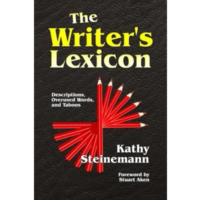 Abbildung von The Writer&#039;s Lexicon: Descriptions, Overused Words, and Taboos