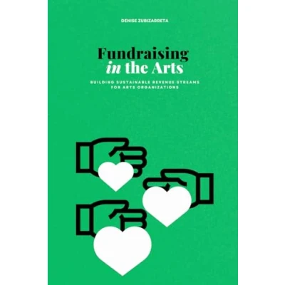 Abbildung von Fundraising in the Arts: Building Sustainable Revenue Streams for Arts Organizations (The Leadership Playbooks: Strategies Innovation, Inclusion, and Impact)