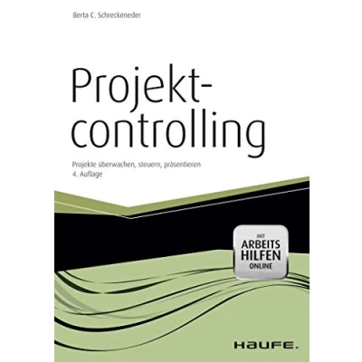 Abbildung von Projektcontrolling mit Arbeitshilfen online: Projekte überwachen, steuern, präsentieren (Haufe Fachbuch)