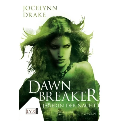 Abbildung von Jägerin der Nacht Dawnbreaker: Roman. Deutsche Erstausgabe (Jägerin Reihe, Band 3)