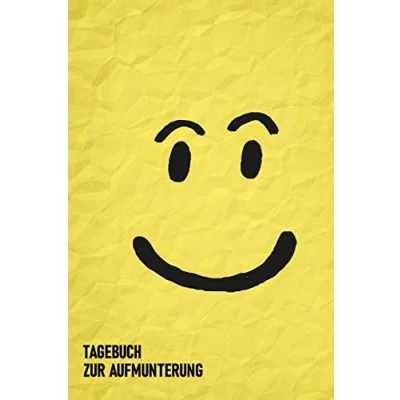 Abbildung von Tagebuch zur Aufmunterung: Buch zum Ausfüllen als Geschenk für Zuversicht, Glück, Mutmacher (Geschenke Aufmunterung)
