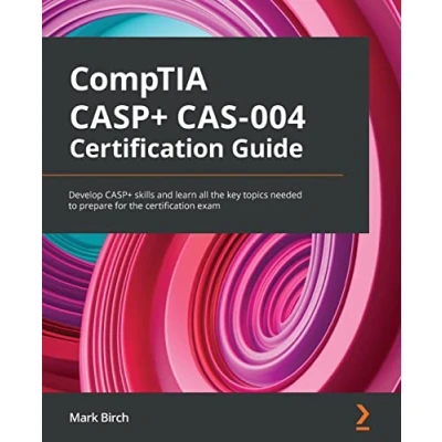 Abbildung von CompTIA CASP+ CAS 004 certification Guide: Develop skills and learn all the key topics needed to prepare for exam