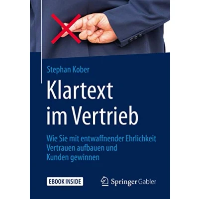 Abbildung von Klartext im Vertrieb: Wie Sie mit entwaffnender Ehrlichkeit Vertrauen aufbauen und Kunden gewinnen