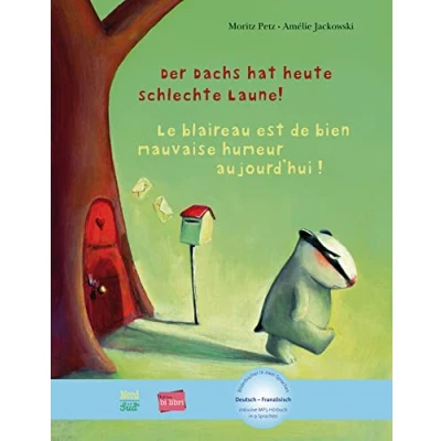 Abbildung von Der Dachs hat heute schlechte Laune!: Kinderbuch Deutsch Französisch mit MP3 Hörbuch als Download