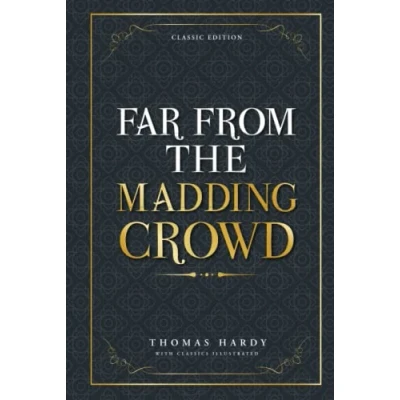 Abbildung von Far from the Madding Crowd: by Thomas Hardy with Classics Illustrated