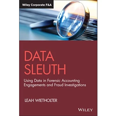 Abbildung von Data Sleuth: Using in Forensic Accounting Engagements and Fraud Investigations (Wiley Corporate F&amp;a)