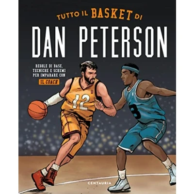 Abbildung von Tutto il basket di Dan Peterson. Regole base, tecniche e schemi per imparare con coach