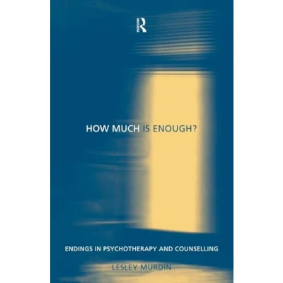 Abbildung von How Much Is Enough?: Endings in Psychotherapy and Counselling