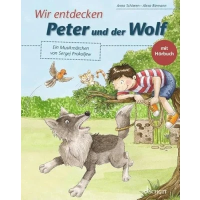 Abbildung von Wir entdecken Peter und der Wolf: Ein Musikmärchen von Sergej Prokofjew