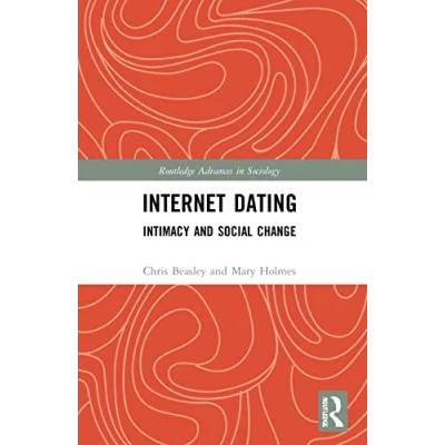 Abbildung von Internet Dating: Intimacy and Social Change (The Routledge Advances in Sociology)