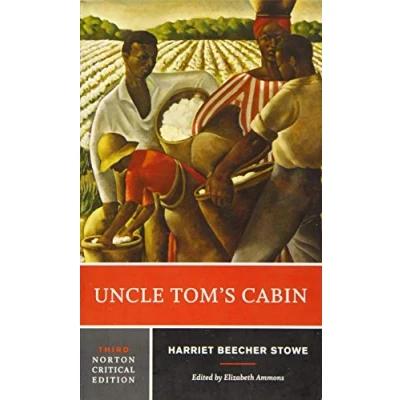 Abbildung von Uncle Tom`s Cabin A Norton Critical Edition: Authoritative Text Backgrounds and Contexts Criticism (Norton Editions, Band 0)