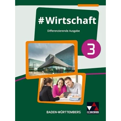 Abbildung von #Wirtschaft Baden Württemberg / 3: Wirtschaft, Berufs und Studienorientierung differenzierende Ausgabe Für die Jahrgangsstufe 10 ... Ausgabe)