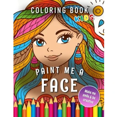 Abbildung von Paint me a Face Coloring Book Kids: For Children The perfect Gift to be creative (Kids Books)